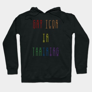 Gay Icon In Training Hoodie